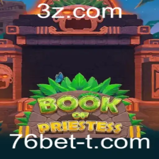 Descubra o Mundo de BookOfPriestess e a Emoção de Jogar com 76bet